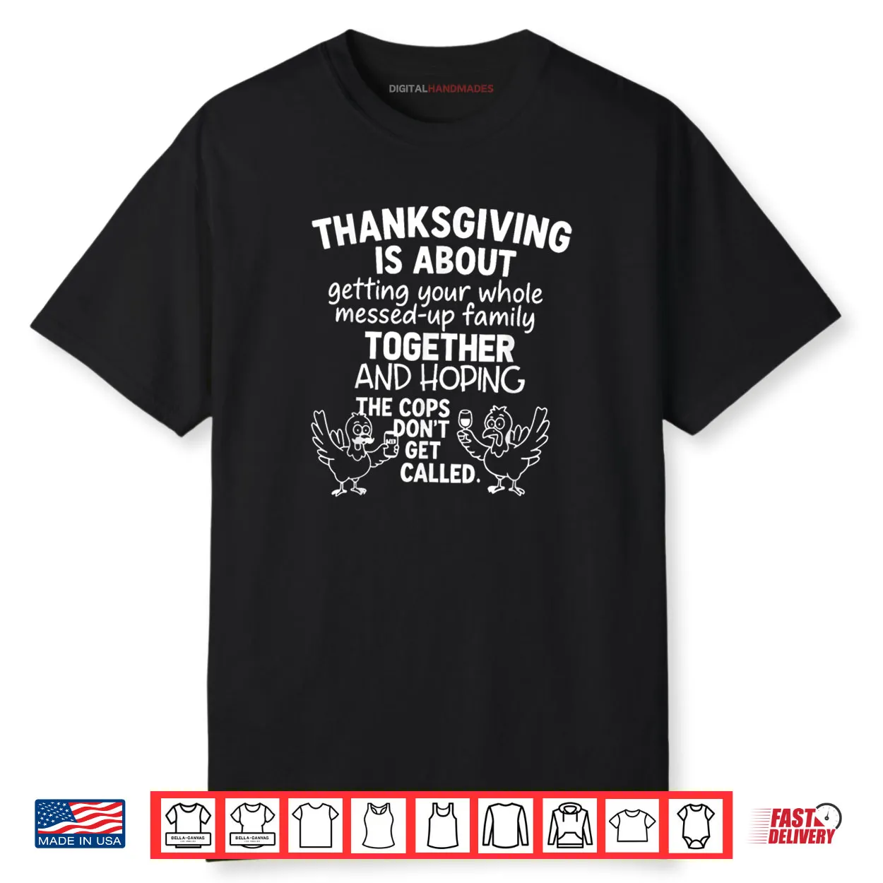 Thanksgiving is About Hoping The Cops Dont Get Called Family Shirt Thanksgiving is About Hoping The Cops Dont Get Called Family Shirt