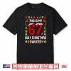 This is My Ugly Sweater Christmas 6 7 Meme Shirt