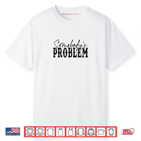 Vintage Retro Somebody’ss Problem Western Country Vibes Shirt