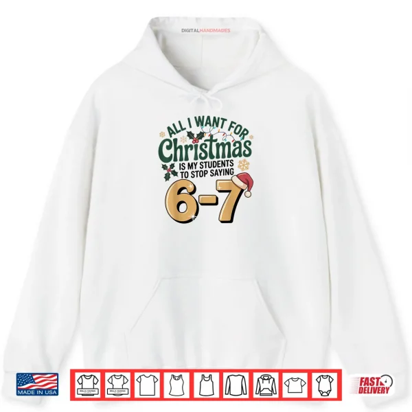 White Hoodie Students Saying 6 7 67 Six Seven Funny Teacher Christmas Shirt