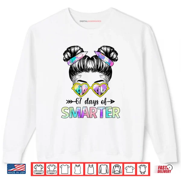 Snow Bunny Funny Trendy Snow Bunny Shirt 1 White Sweatshirt 67 Days Smarter Messy Bun Six Seven 67th Day of School Girls Shirt