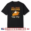 Will Trade Brother for Pie Thanksgiving Family Joke Saying Shirt