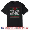 Your Email Did Not Find Me Well Funny Christmas Ugly Sweater Shirt
