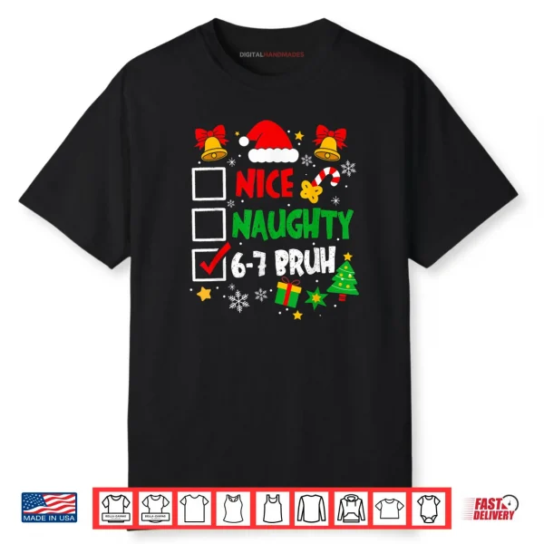 6 7 Bruh Christmas Checklist Cute Naughty Nice Holiday Shirt