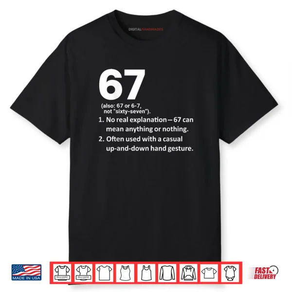 67 Definition Funny Six Seven Meme 6 7 Shirt