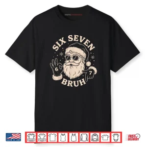 67 Six Seven Bruh Funny Christmas Santa 6 7 Meme Shirt