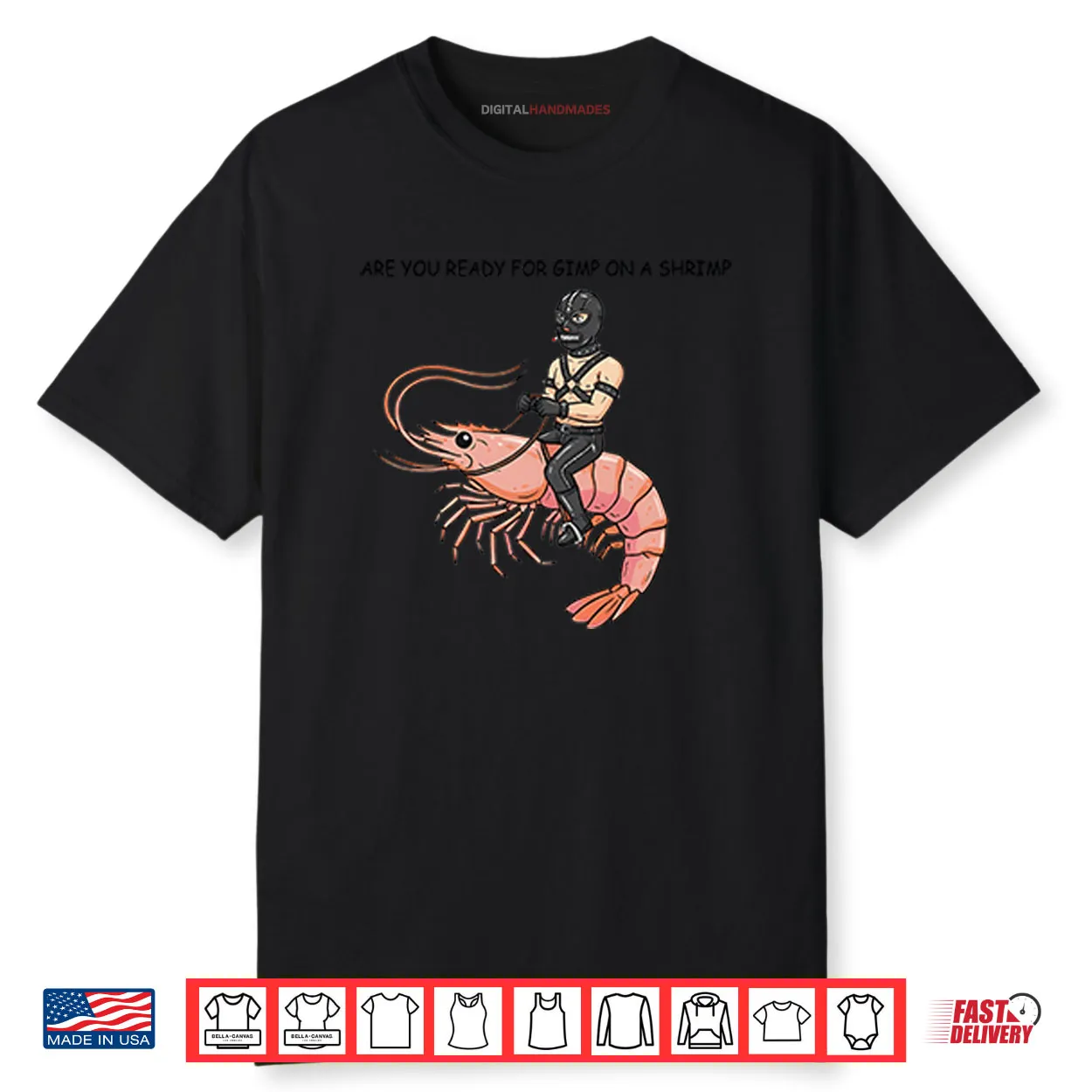 Are You Ready For Gimp On A Shrimp Shirt Are You Ready For Gimp On A Shrimp Shirt