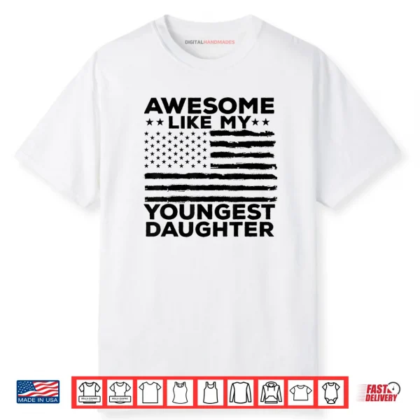 Awesome Like My Youngest Daughter Father’s Day Mother’s Day Shirt