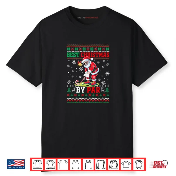 Best Christmas by Par Santa Sweater Playing Golf Golfer Shirt