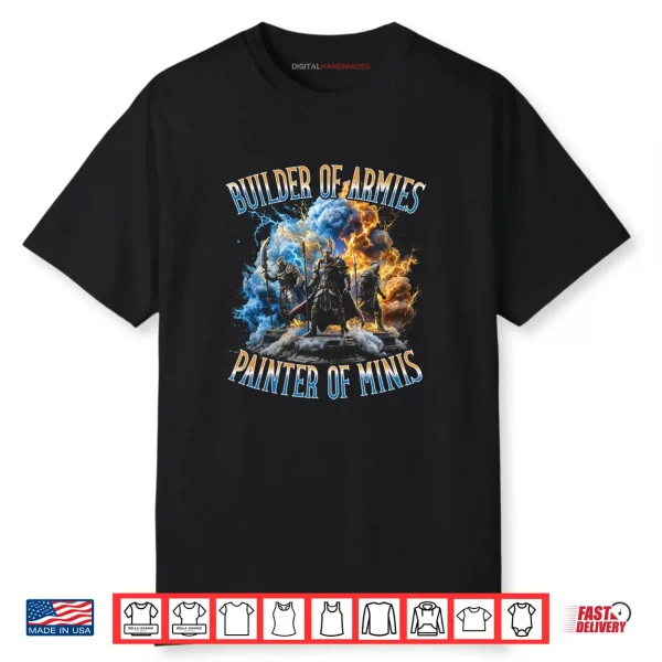 Builder of Armies Painter of Minis Miniature Painter Bootleg Shirt
