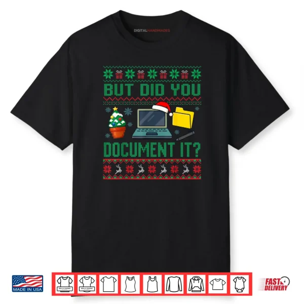 But Did You Document It Funny Office Christmas Ugly Sweater Shirt