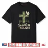 Camo Christian Cross Walk in The Light Bible Verse Shirt