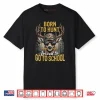Camo Deer Hunting Born Hunt Forced Go School Shirt