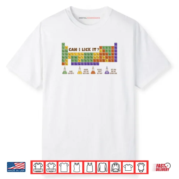 Can I Lick It Chemistry Periodic Table of Elements Science Shirt