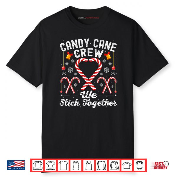 Candy Cane Crew We Stick Together Family Matching Christmas Shirt