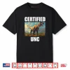 Certified Unc Shirts For Gen Z Gen Alpha Shirt