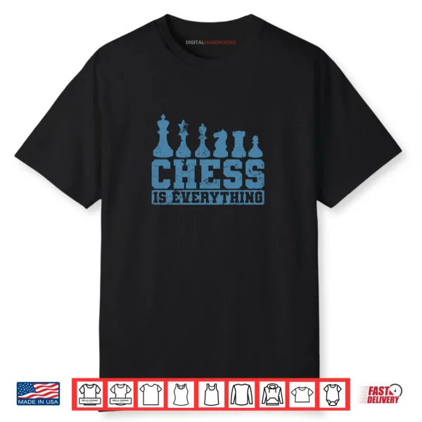 Chess is Everything Chess Pieces Shirt