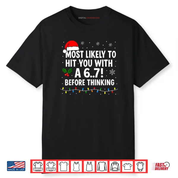 Christmas 6 7 Meme Most Likely Say 67 Shirt