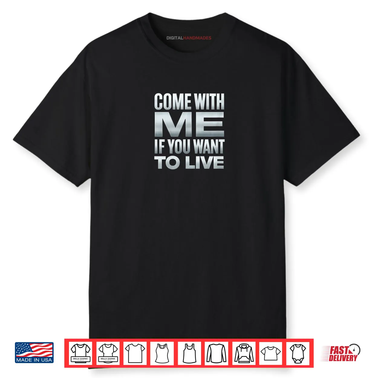 Come with Me If You Want to Live Shirt Come with Me If You Want to Live Shirt