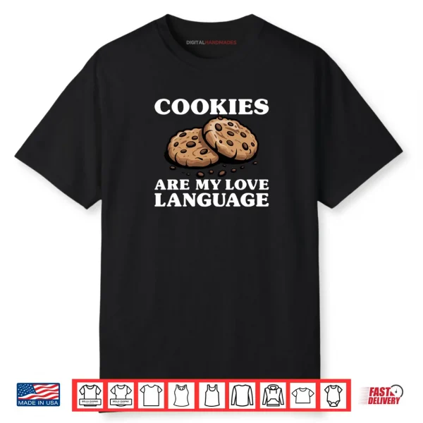 Cookies Are My Love Language Funny Cookie Shirt