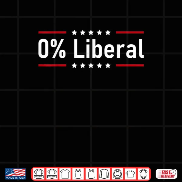 0% Liberal Zero Percent Statement Shirt 1 Design 0% Liberal Zero Percent Statement Shirt