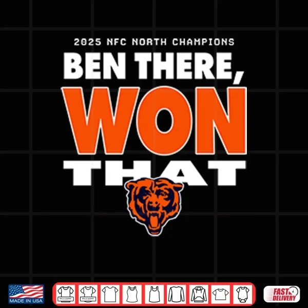 Design 2025 NFC North Champions Ben There Won That Chicago Bears Shirt