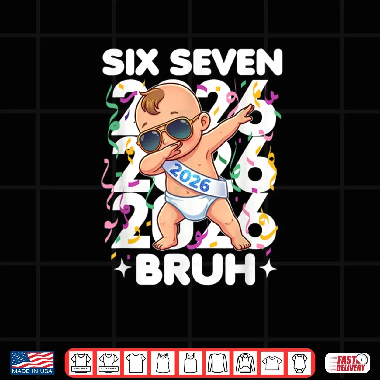 2026 New Years Baby Six Seven Bruh Funny Cool Dabbing Shirt 2026 New Years Baby Six Seven Bruh Funny Cool Dabbing Shirt