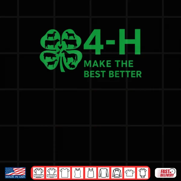 Design 4H Make The Best Better Shirt