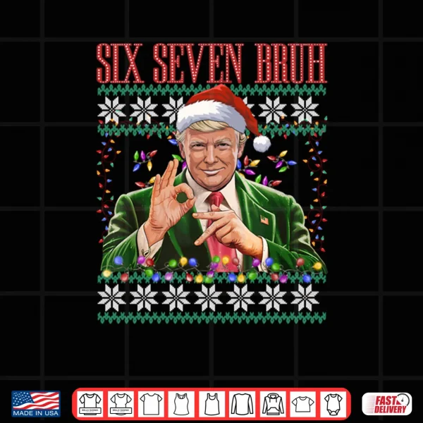 6 7 Bruh 67 Trump Ugly Christmas Sweater Xmas Pajamas Shirt 4 Design 6 7 Bruh 67 Trump Ugly Christmas Sweater Xmas Pajamas Shirt