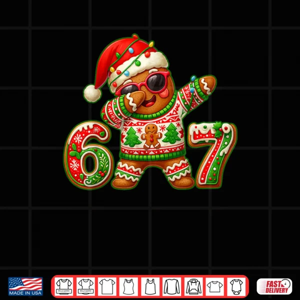 67 Christmas 6 7 Meme Gingerbread Man Xmas Pajamas Six Seven Shirt 4 Design 67 Christmas 6 7 Meme Gingerbread Man Xmas Pajamas Six Seven Shirt