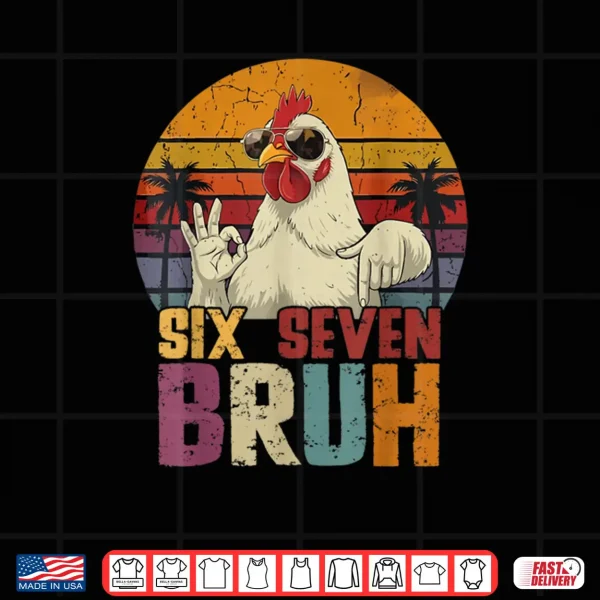 Design 67 Six Seven Bruh Chicken with Sunglasses 6 7 Shirt