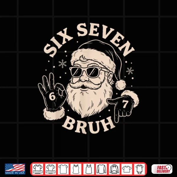 Design 67 Six Seven Bruh Funny Christmas Santa 6 7 Meme Shirt