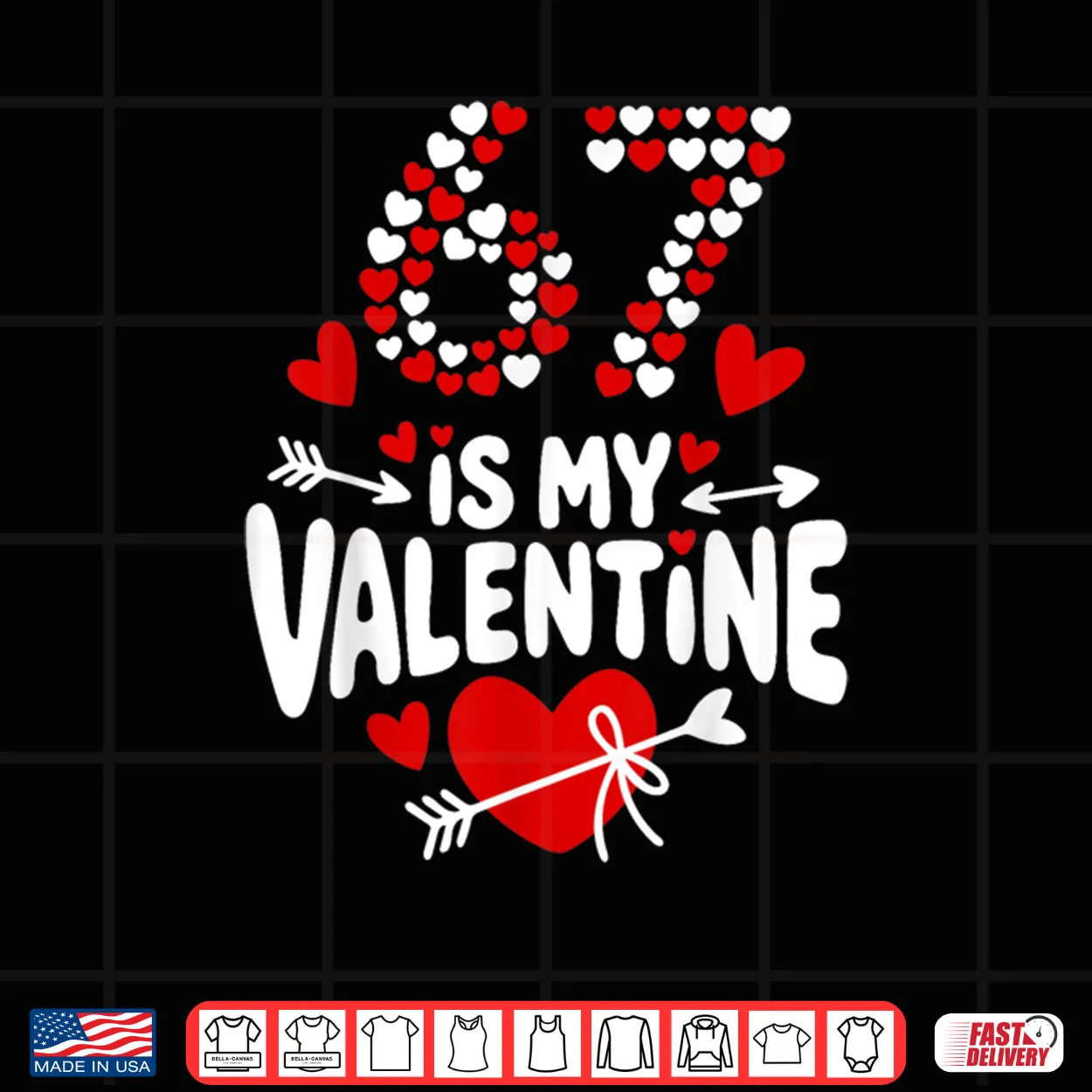 67 Valentine’s Day Meme 67th Birthday 6 7 Valentine Hearts Shirt 67 Valentine’s Day Meme 67th Birthday 6 7 Valentine Hearts Shirt