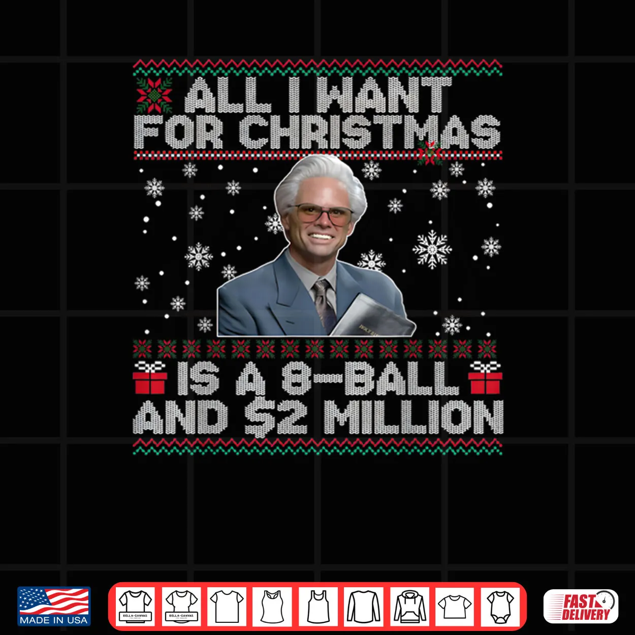 All I Want for Christmas 8 Ball and 2 Million Shirt All I Want for Christmas 8 Ball and 2 Million Shirt