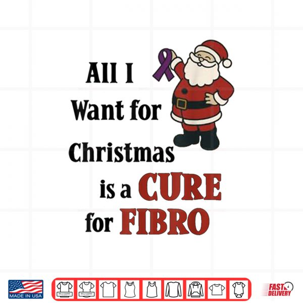 All I Want for Christmas is A Cure for Fibro Shirt 4 Design All I Want for Christmas is A Cure for Fibro Shirt