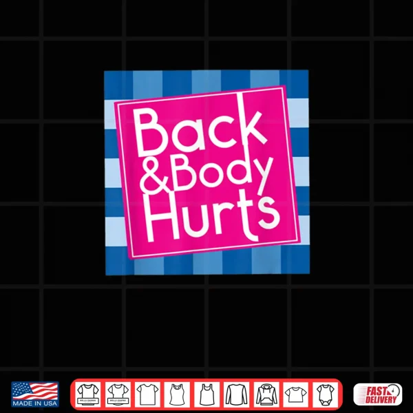 Back Body Hurts Quote Exercise Workout Gym Shirt 4 Design Back Body Hurts Quote Exercise Workout Gym Shirt