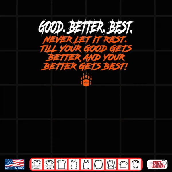 Bear Down Good Gets Better Better Gets Best Shirt 4 Design Bear Down Good Gets Better Better Gets Best Shirt 1