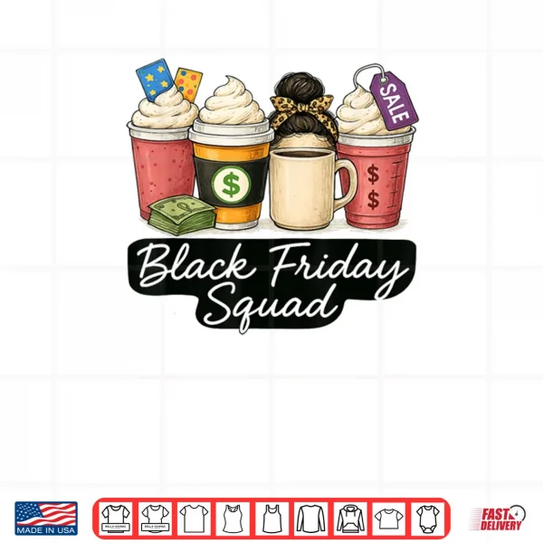 Design Black Shopping Friday Squad Coffee Cups Coffee Lovers Shirt