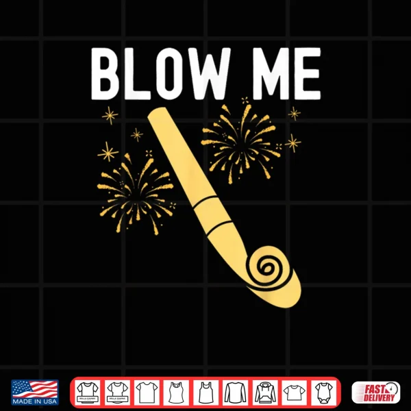 Design Blow Me Kiss Mee Happy New Year Couple Matching Shirt