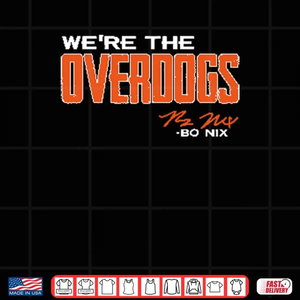 Design Bo Nix We Are The Overdogs Shirt
