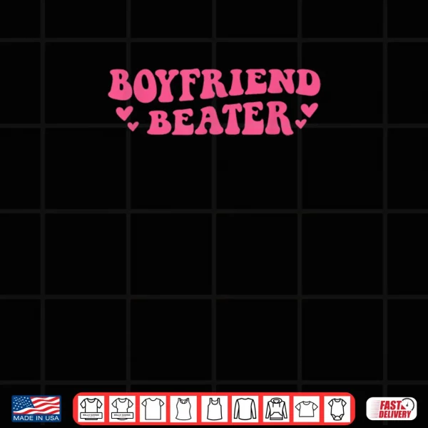 Design Boyfriend Beater Girlfriend Humor Groovy Shirt