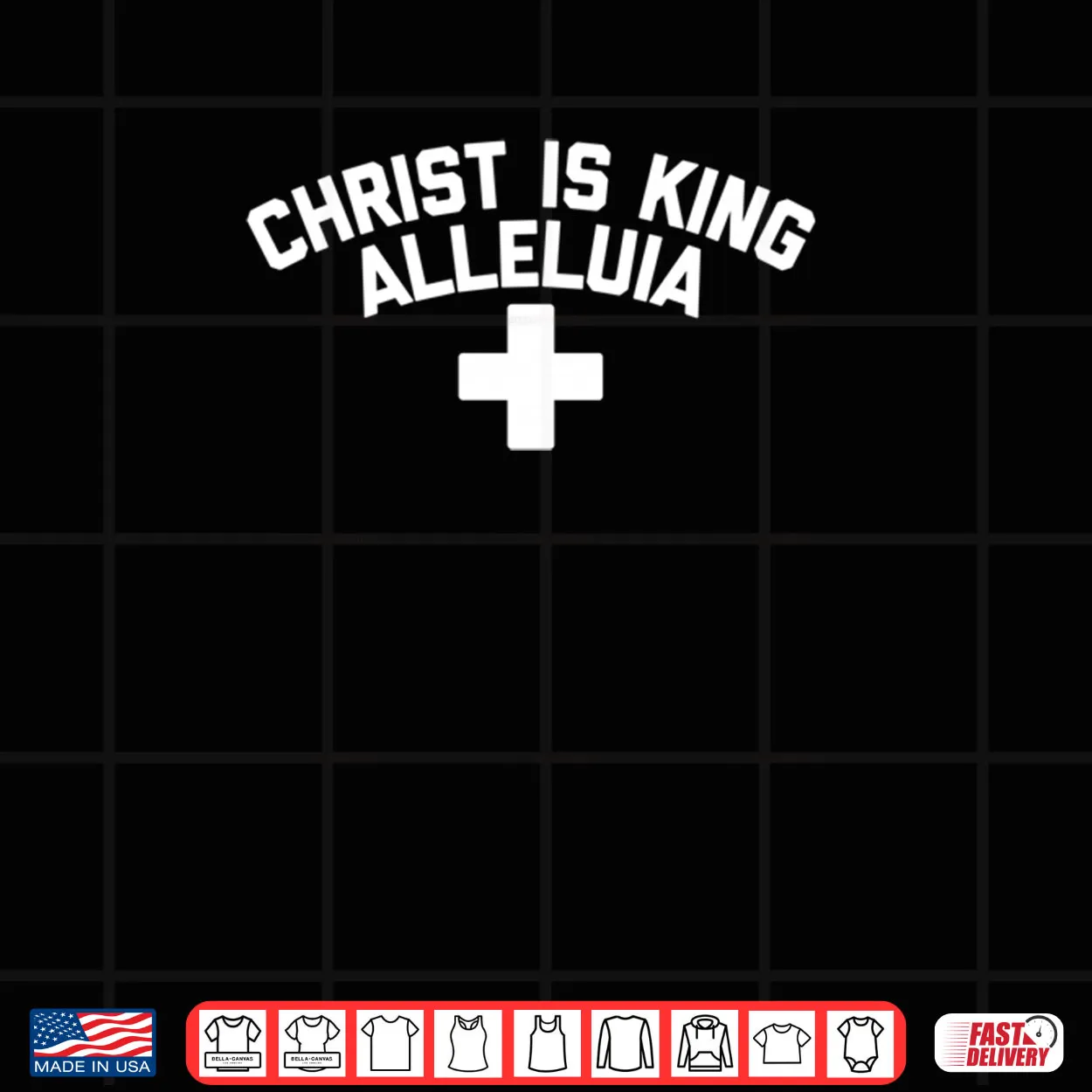 CHRIST IS KING ALLELUIA Shirt CHRIST IS KING ALLELUIA Shirt