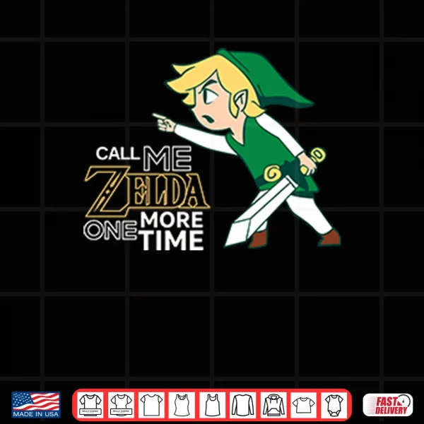 Call Me Zelda One More Time Shirt 4 Design Call Me Zelda One More Time Shirt