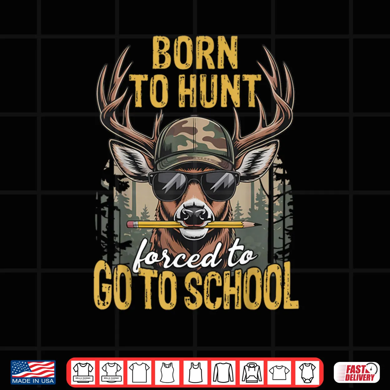 Camo Deer Hunting Born Hunt Forced Go School Shirt Camo Deer Hunting Born Hunt Forced Go School Shirt