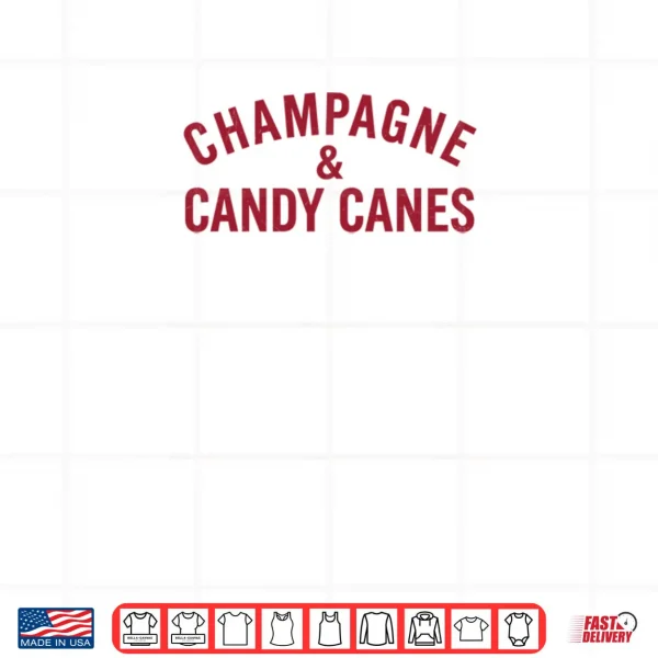 Champagne and Candy Canes Funny Christmas Holiday Xmas Shirt 3 Design Champagne and Candy Canes Funny Christmas Holiday Xmas Shirt