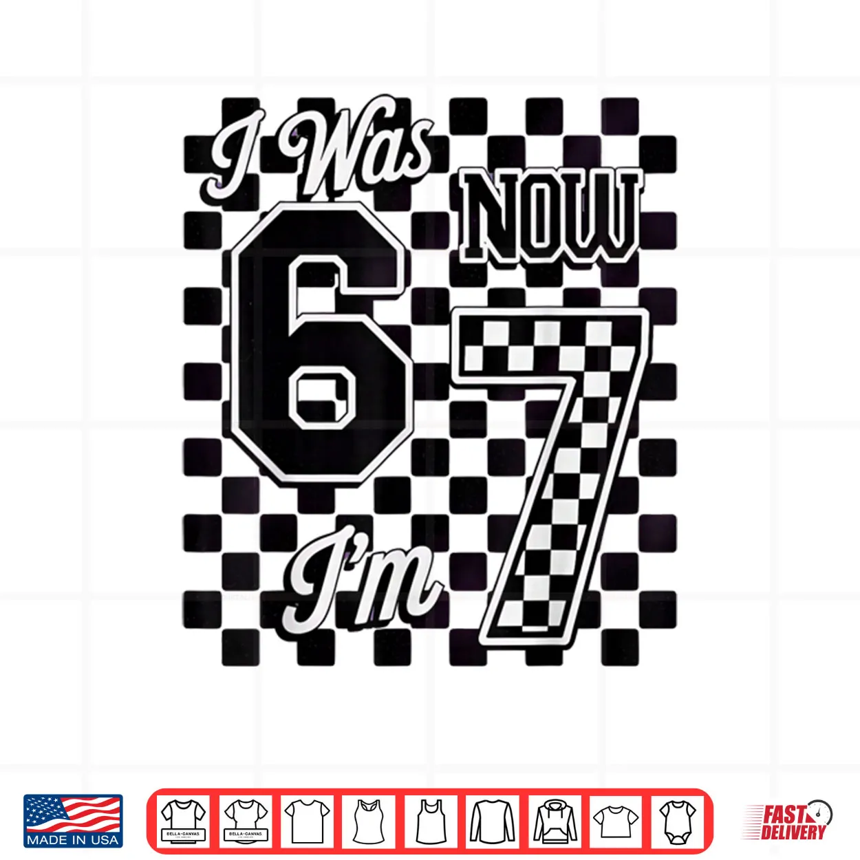 Checkered I was 6 Now I’m 7 Birthday Seven Years Old Shirt Checkered I was 6 Now I’m 7 Birthday Seven Years Old Shirt