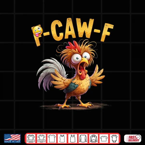 Design Chicken Humor Quote Rooster Meme Caw F Shirt