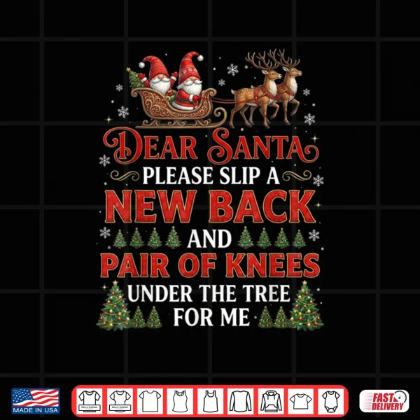 Design Christmas Dear Santa Please Slip A New Back Xmas Shirt 1