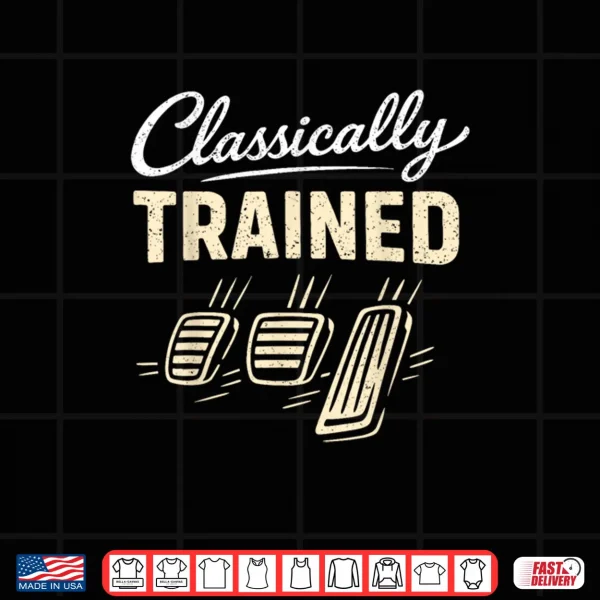 Design Classically Trained Car Guy Racing Gear Manual Driver Shirt