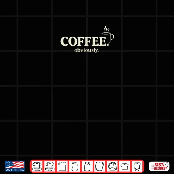 Design Coffee Obviously Minimalist Typography Shirt